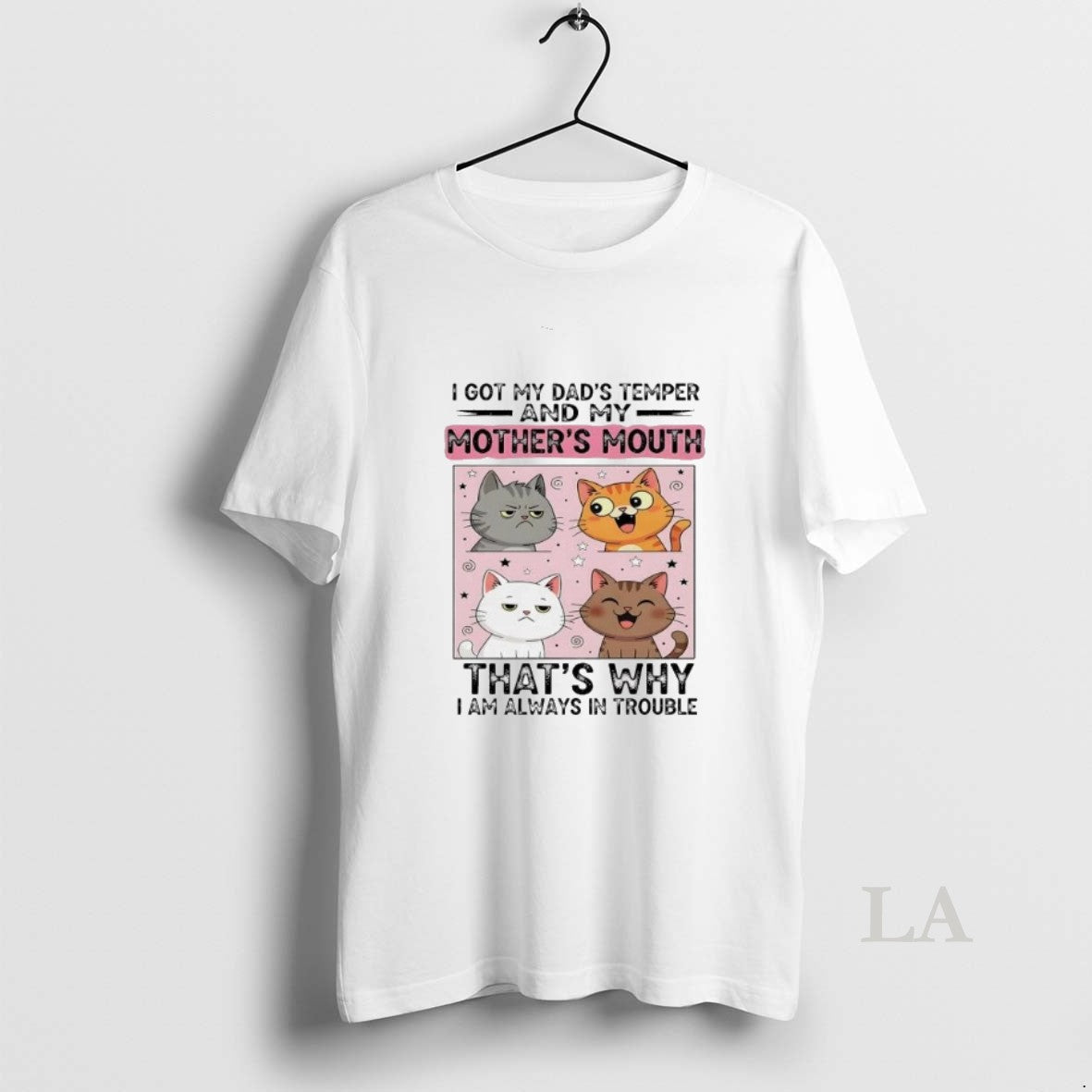 Original Cat I Got My Dads Temper And My Mothers Mouth I Am Always In