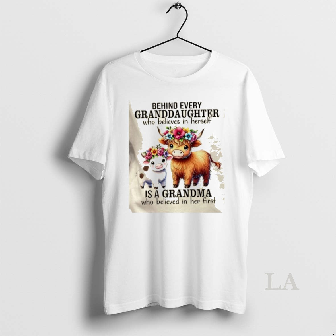 Original Cows Behind Every Granddaughter Who Believes In Herself Is A Grandma Who Believed In