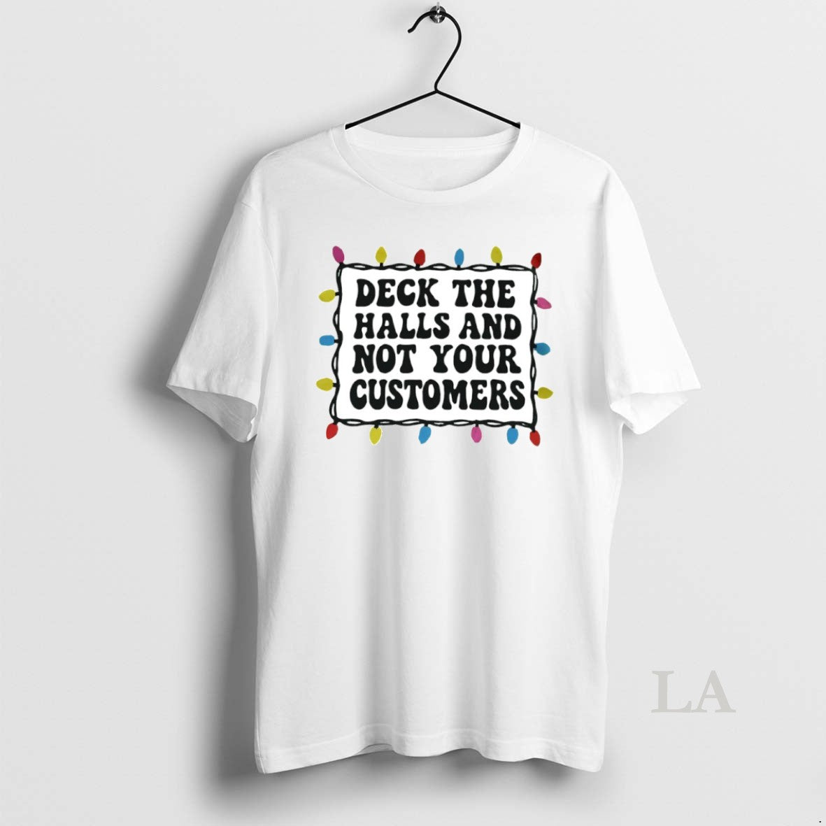 Original Deck The Halls And Not Your Customers Christmas Lights Circle