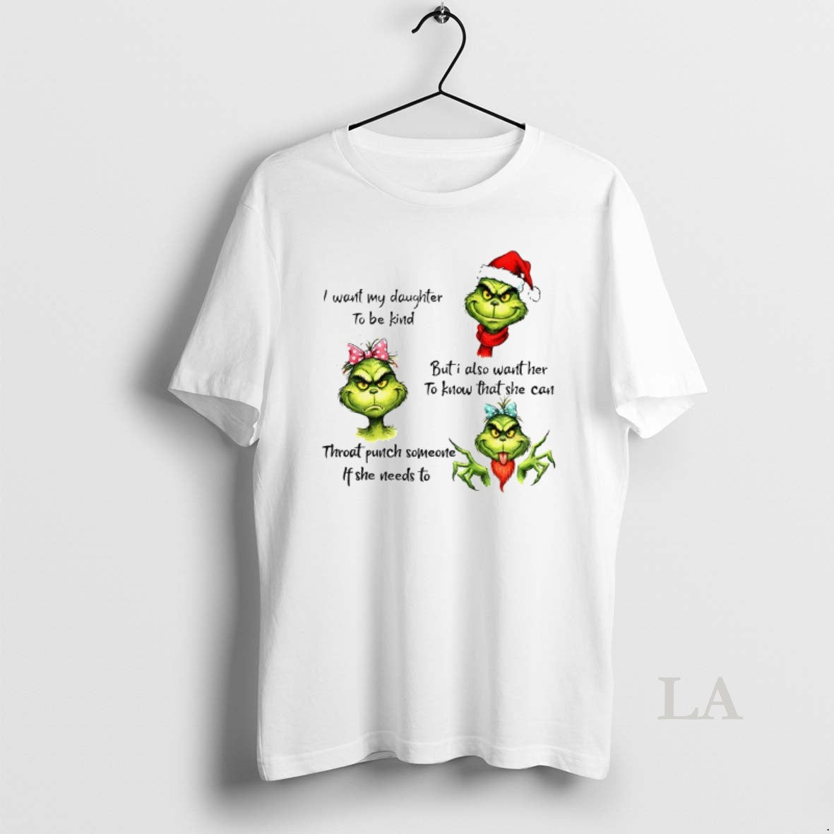 Original Grinch Santa I Want My Daughter To Be Kind But I Also Want Her