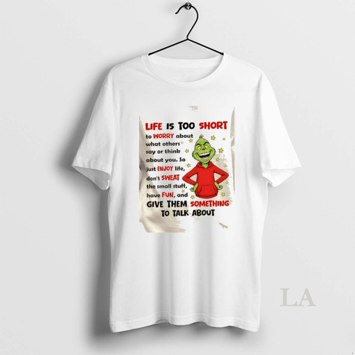 Original Grinch Life Is Too Short To Worry About What Others Ft Say Or Think