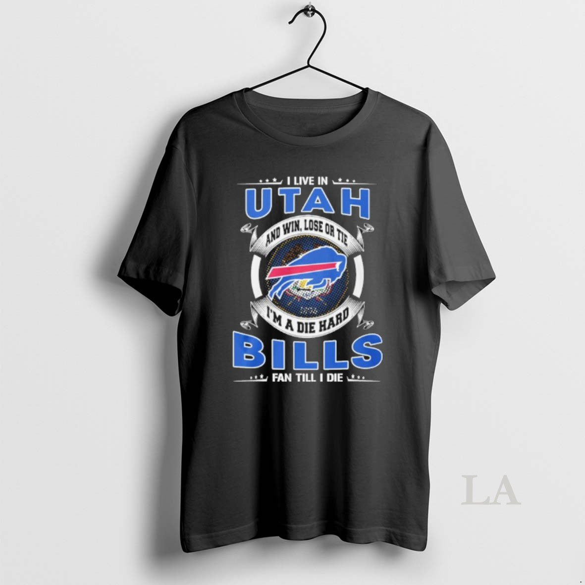 Original I Live In Utah And Win Lose Or Tie Im A Die Hard Buffalo