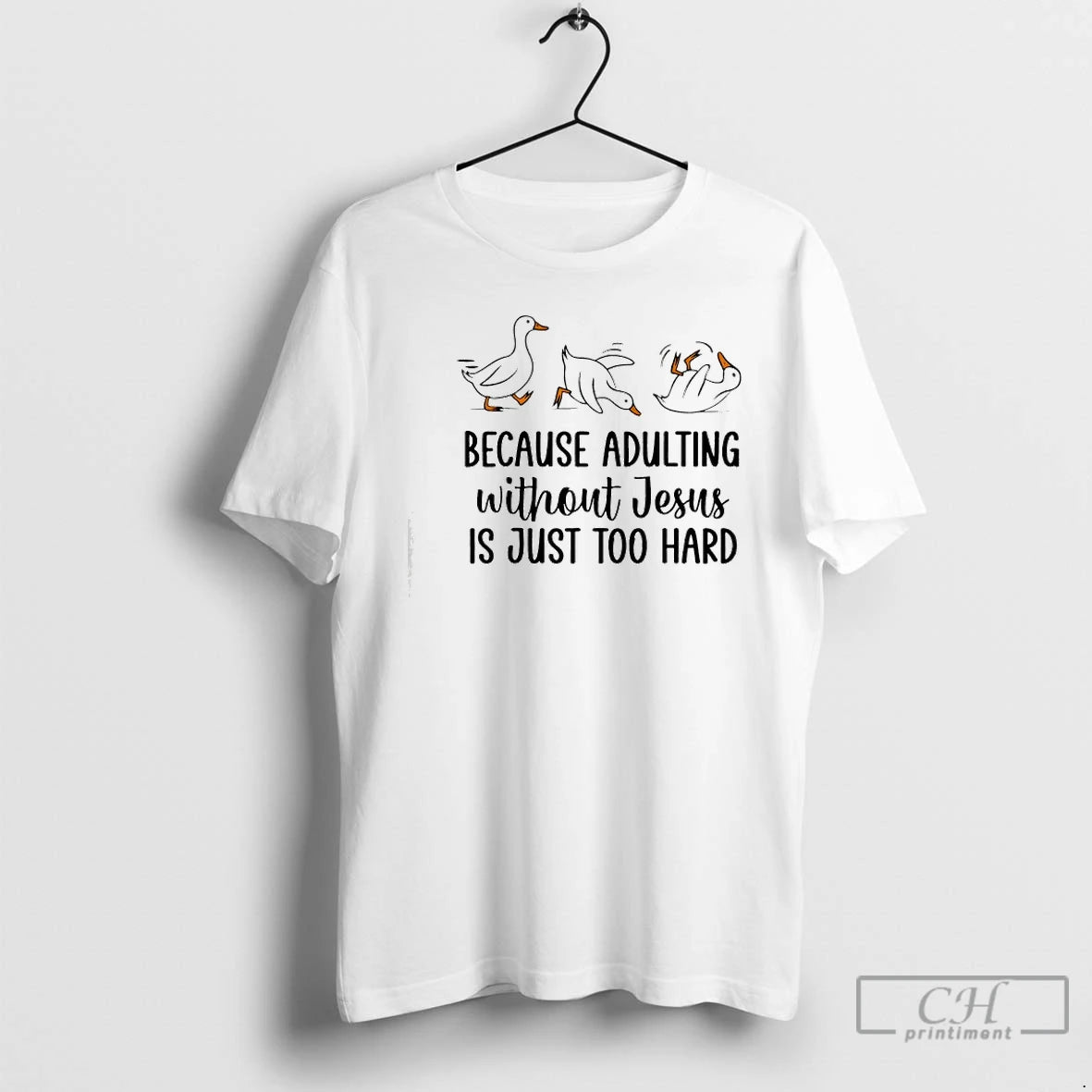 Premium Because Adulting Without Jesus Is Just Too Hard Funny Goose