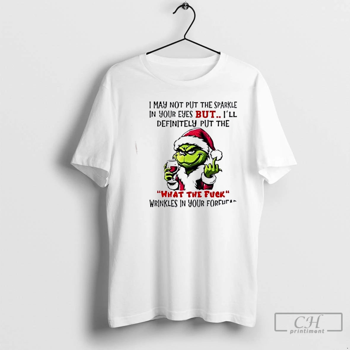 Premium Grinch I May Not Put The Sparkle In Your Eyes But Ill Definitely Put
