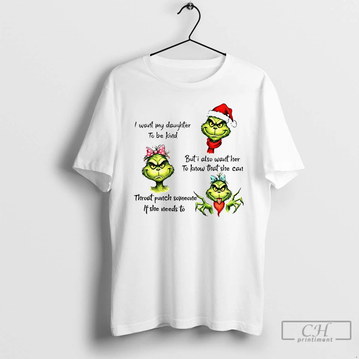Premium Grinch Santa I Want My Daughter To Be Kind But I Also Want Her