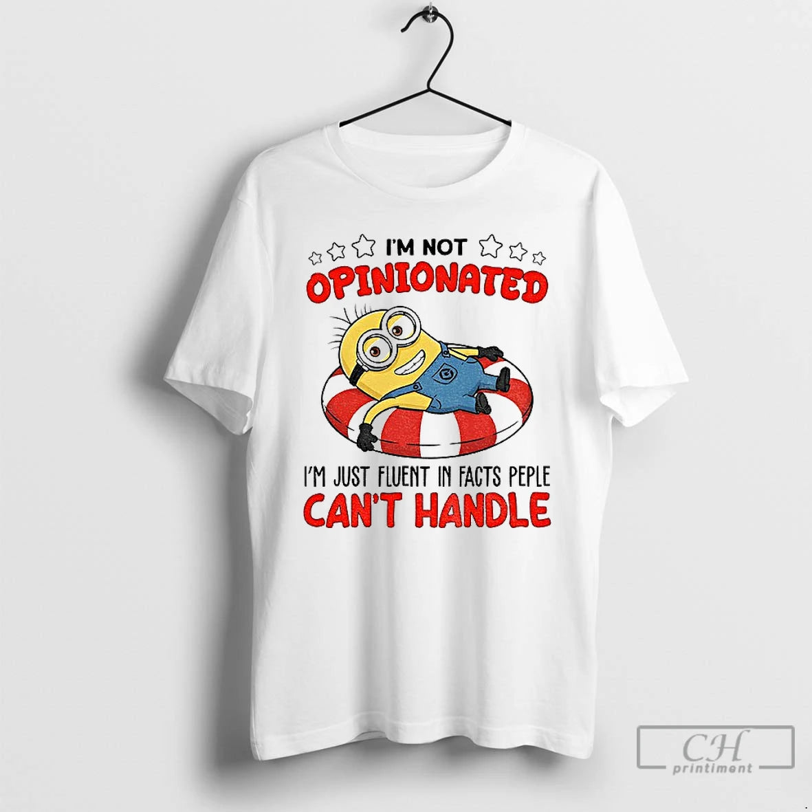 Premium Minion Im Not Opinionated Im Just Fluent In Facts Peple Cant Handle T Shirts