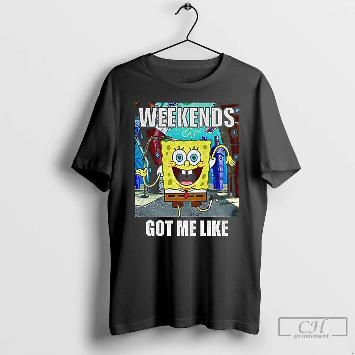 Premium Squarepants Weekends Got Me Like