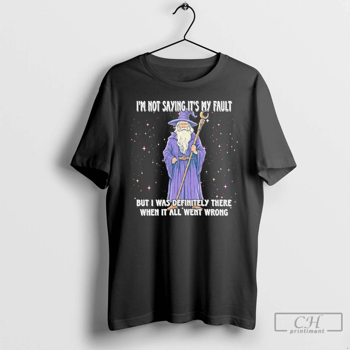 Premium Wizard Im Not Saying Its My Fault But I Was Definitely There T Shirts