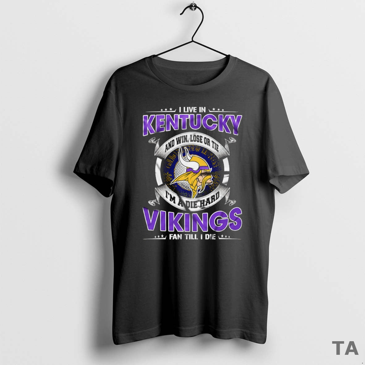 Top I Live In Kentucky And Win Lose Or Tie Im A Die Hard Minnesota