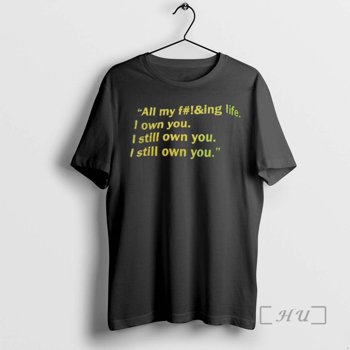 Trending All My F Ing Life I Own You I Still Own You I Still