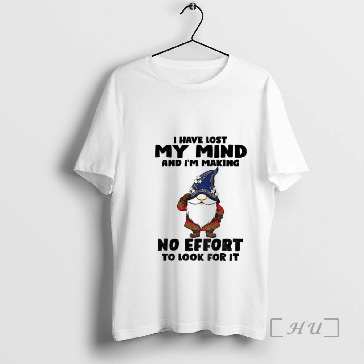 Trending Gnome I Have Lost My Mind And Im Making No Effort To Look For