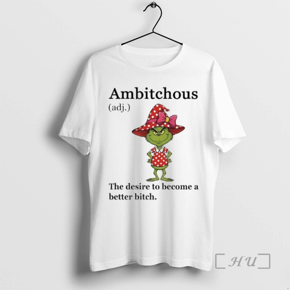 Trending Grinch Ambitchous The Desire To Become A Better Bitch