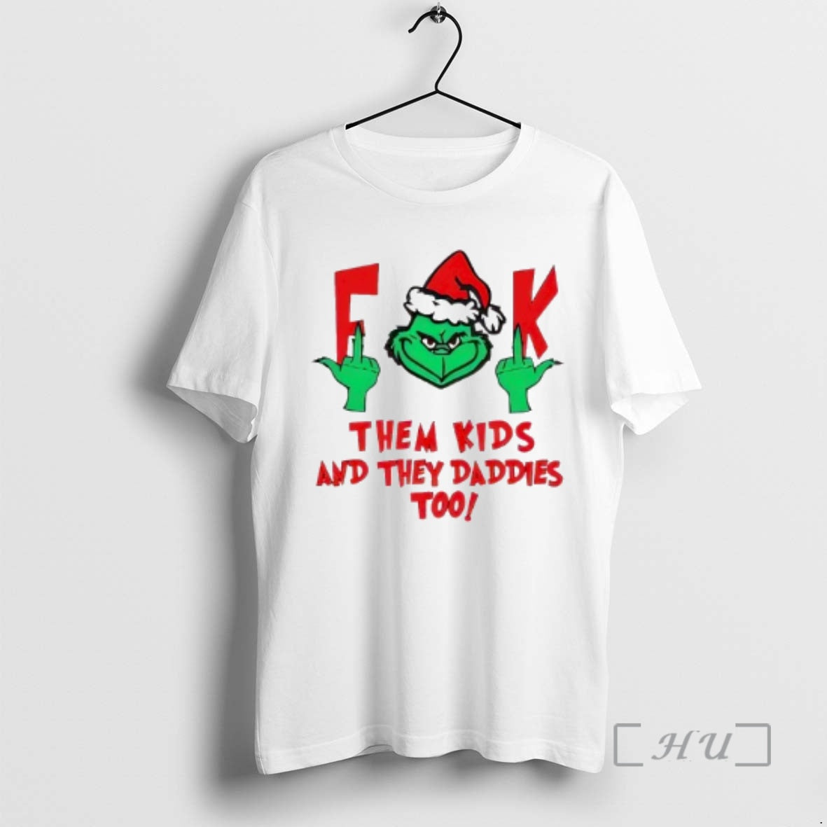 Trending Grinch Fuck Them Kids And They Daddies Too