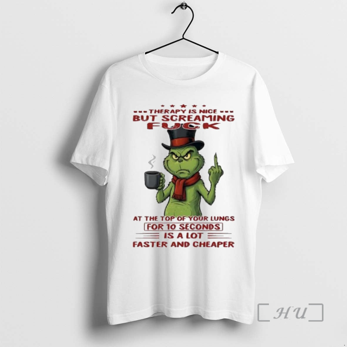 Trending Grinch Therapy Is Nice But Screaming Fuck At The Top Of Your Lungs For