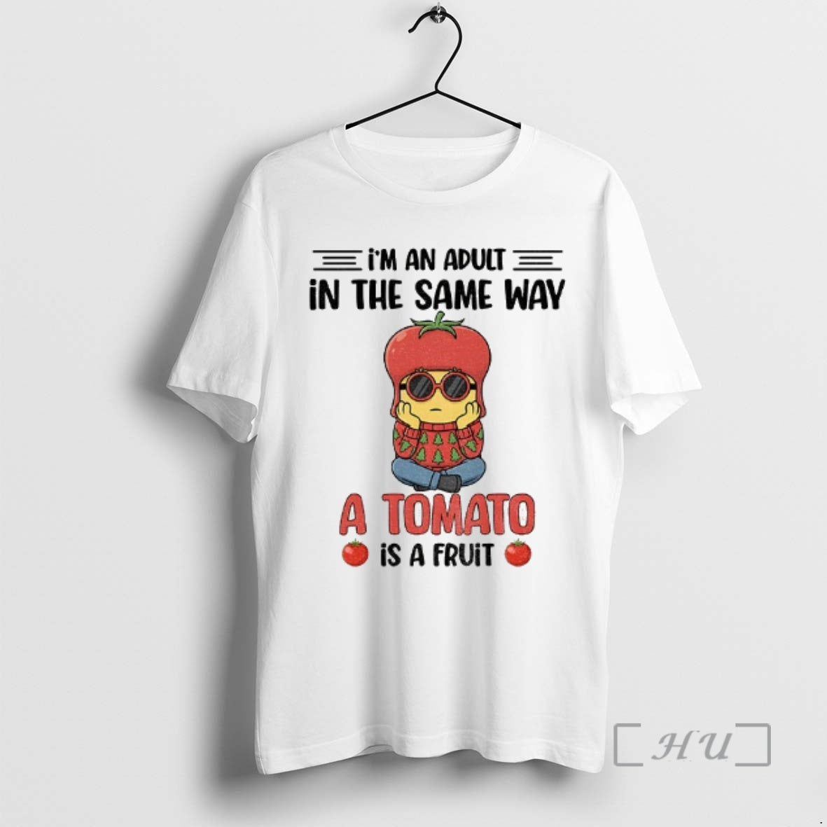 Trending Minion Im An Adult In The Same Way A Tomato Is A Fruit Premium