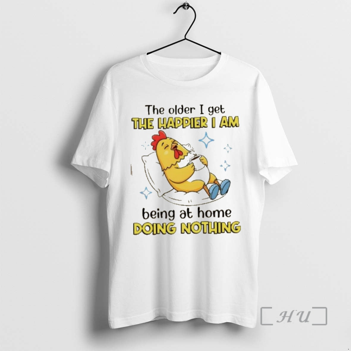Trending Rooster The Older I Get The Happier I Am Being At Home Doing Nothing