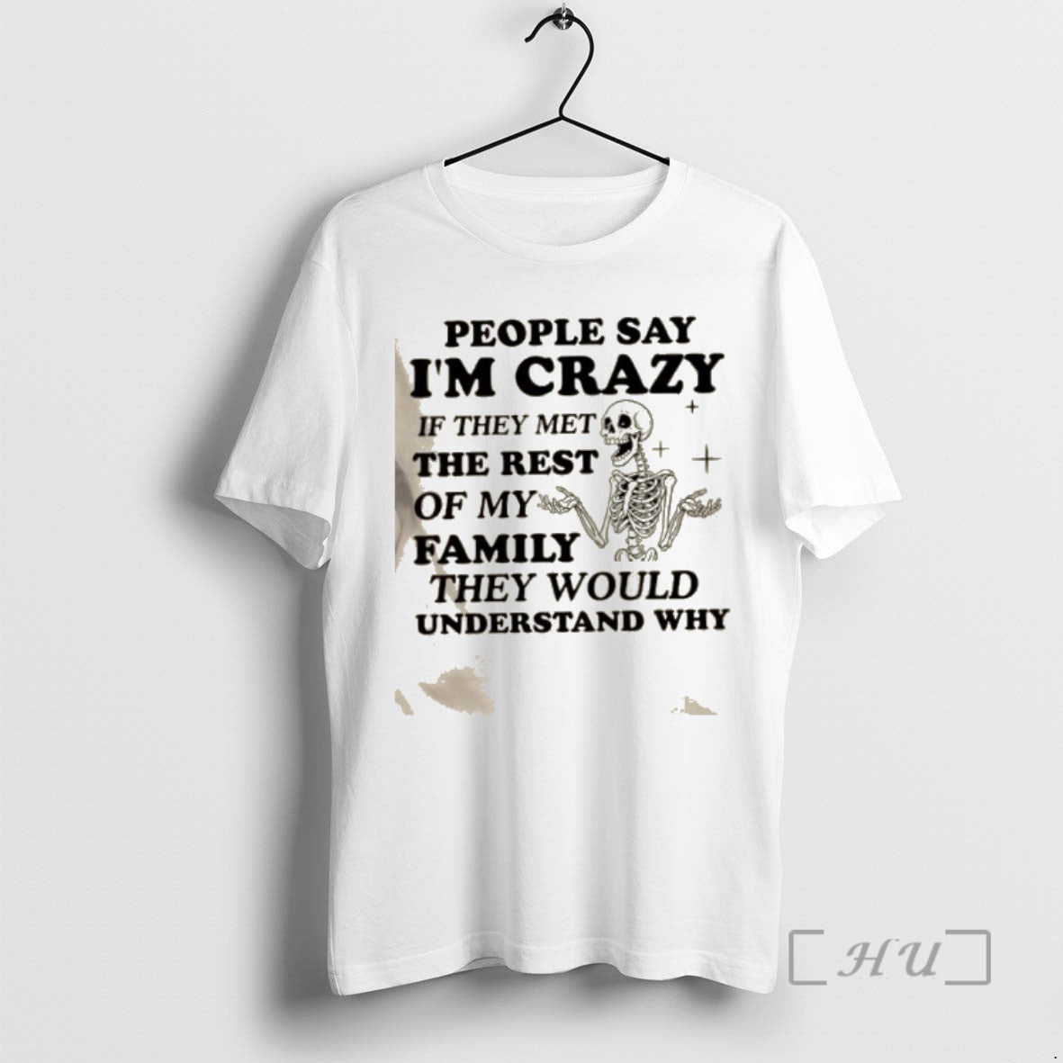 Trending Skeleton People Say Im Crazy If They Met The Rest Of My Family They