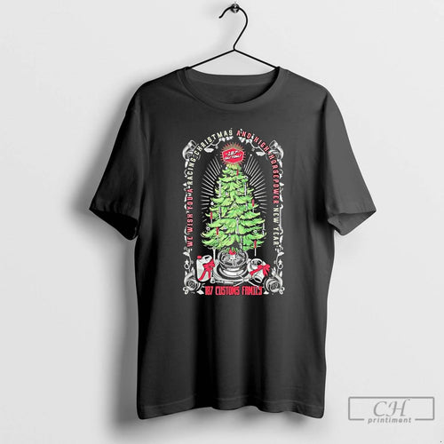 Classic 187 Customs Christmas We Wish You A Racing Christmas And High Horsepower New Year
