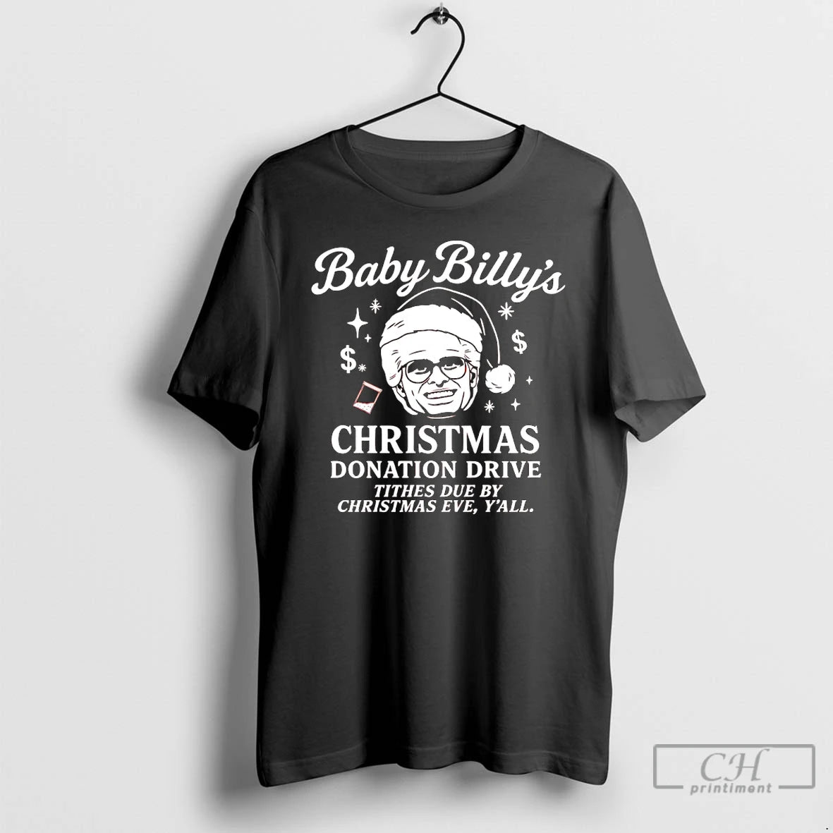 Classic Baby Billys Christmas Donation Drive Tithes Due By Christmas Eve Yall T Shirts Sweater