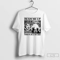 Classic Beam Me Up This Place Sucks Graphic
