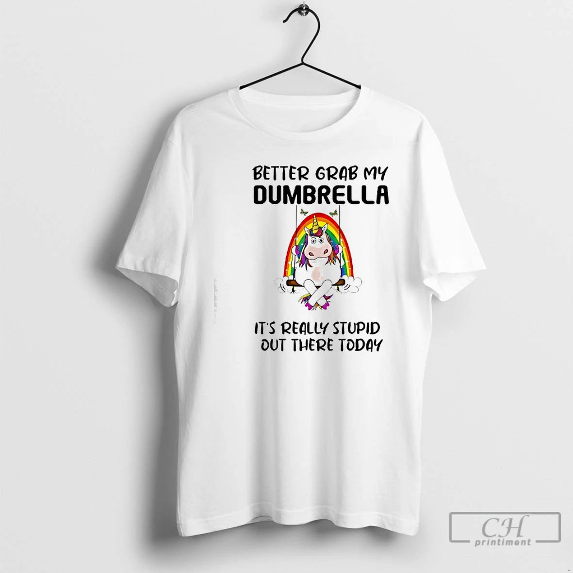 Classic Better Grab My Dumbrella Its Really Stupid Out There