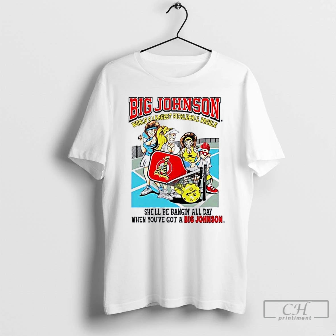 Classic Big Johnson World Shargest Pickleball Pagole Shell Be Bangin All Day T Shirts Sweater