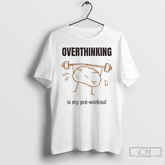 Classic Brain Lifting Weights Overthinking Is My Pre Workout