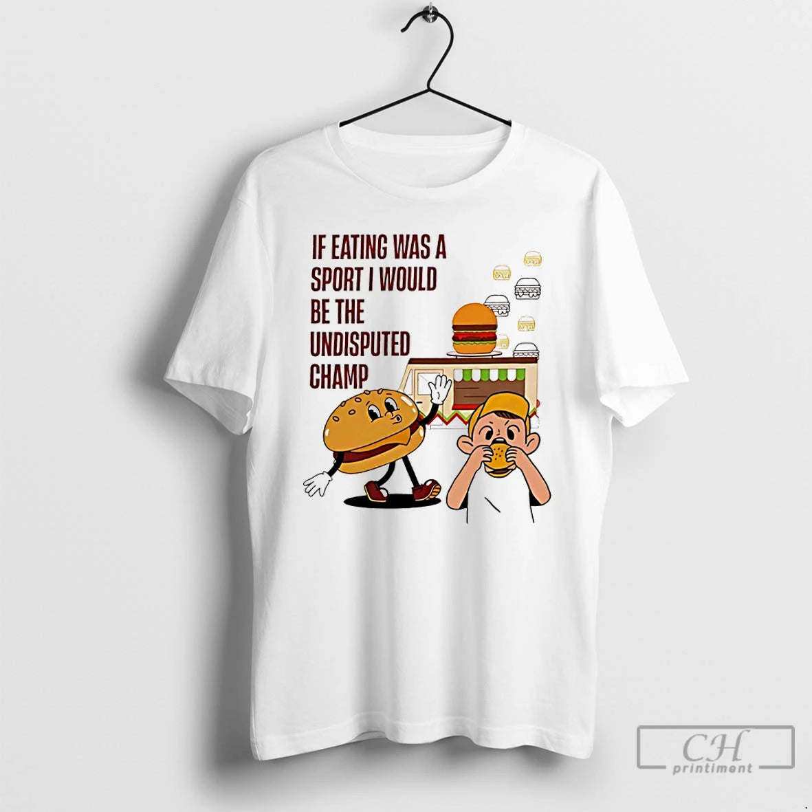 Classic Burger If Eating Was A Sport I Would Be The Undisputed Champ T Shirts
