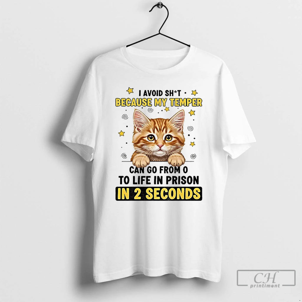 Classic Cat I Avoid Shit Because My Temper Can Go From O To Life In