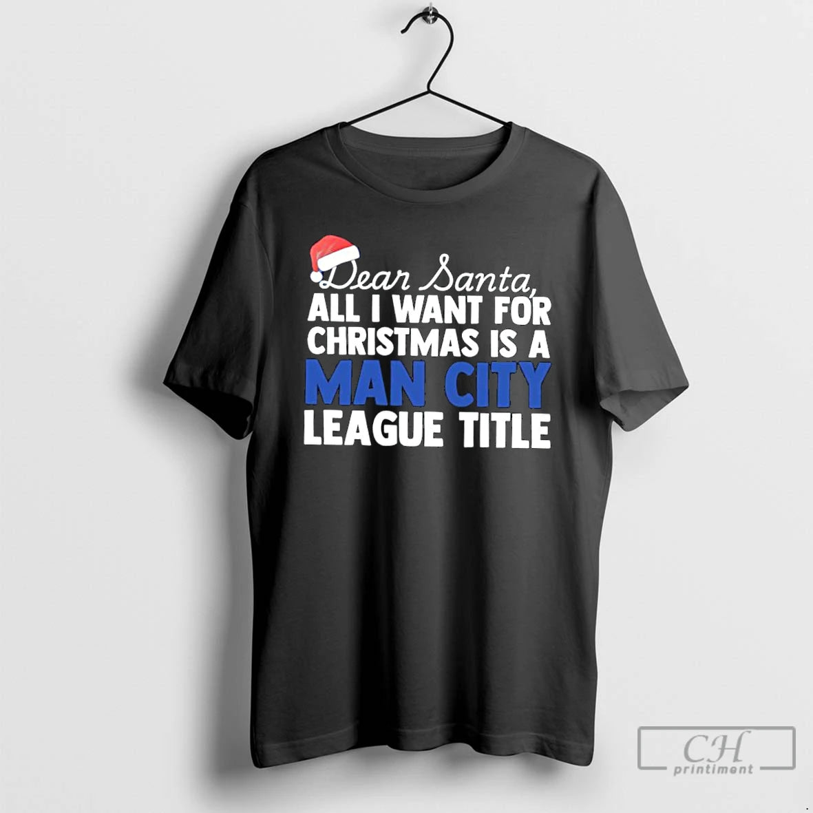 Classic Dear Santa All I Want For Christmas Is A Manchester City League Title Text