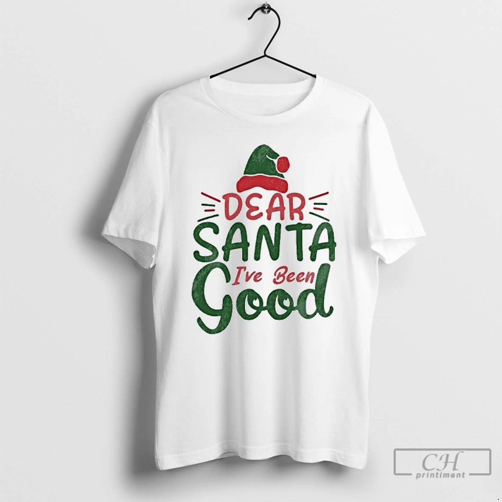 Classic Dear Santa Ive Been Good Christmas