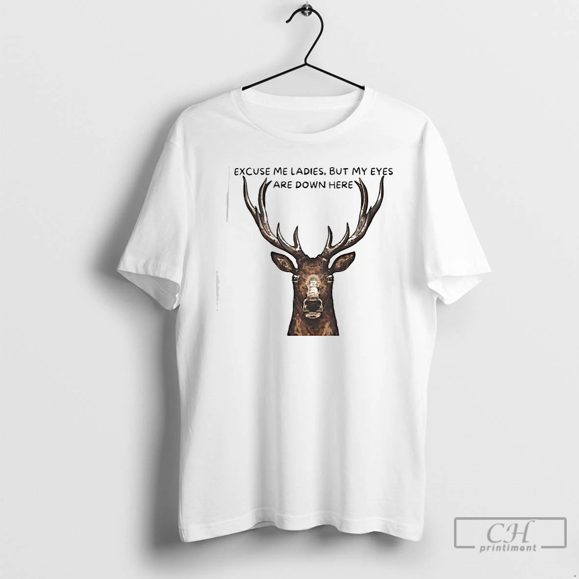 Classic Deer Big Head Excuse Me But My Eyes Are Down Here T Shirts Sweater
