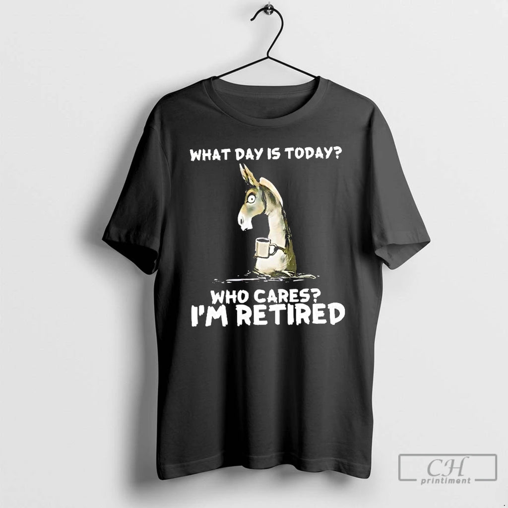 Classic Donkey What Day Is Today Who Cares Im Retired