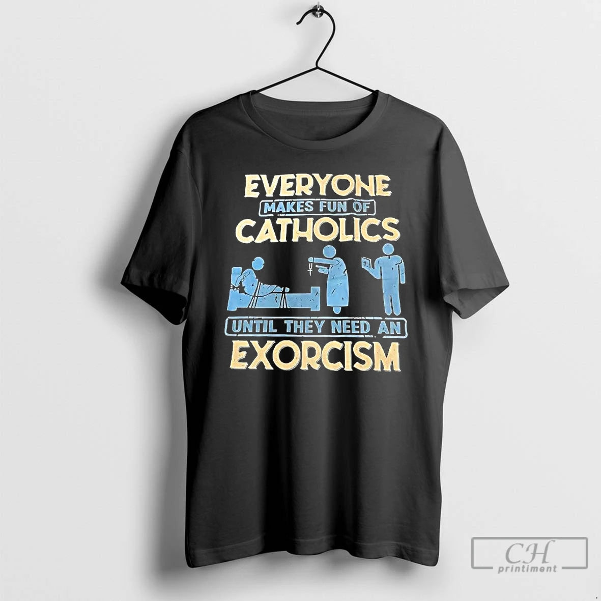 Classic Everyone Makes Fun Of Catholics Until They Need An Exorcism