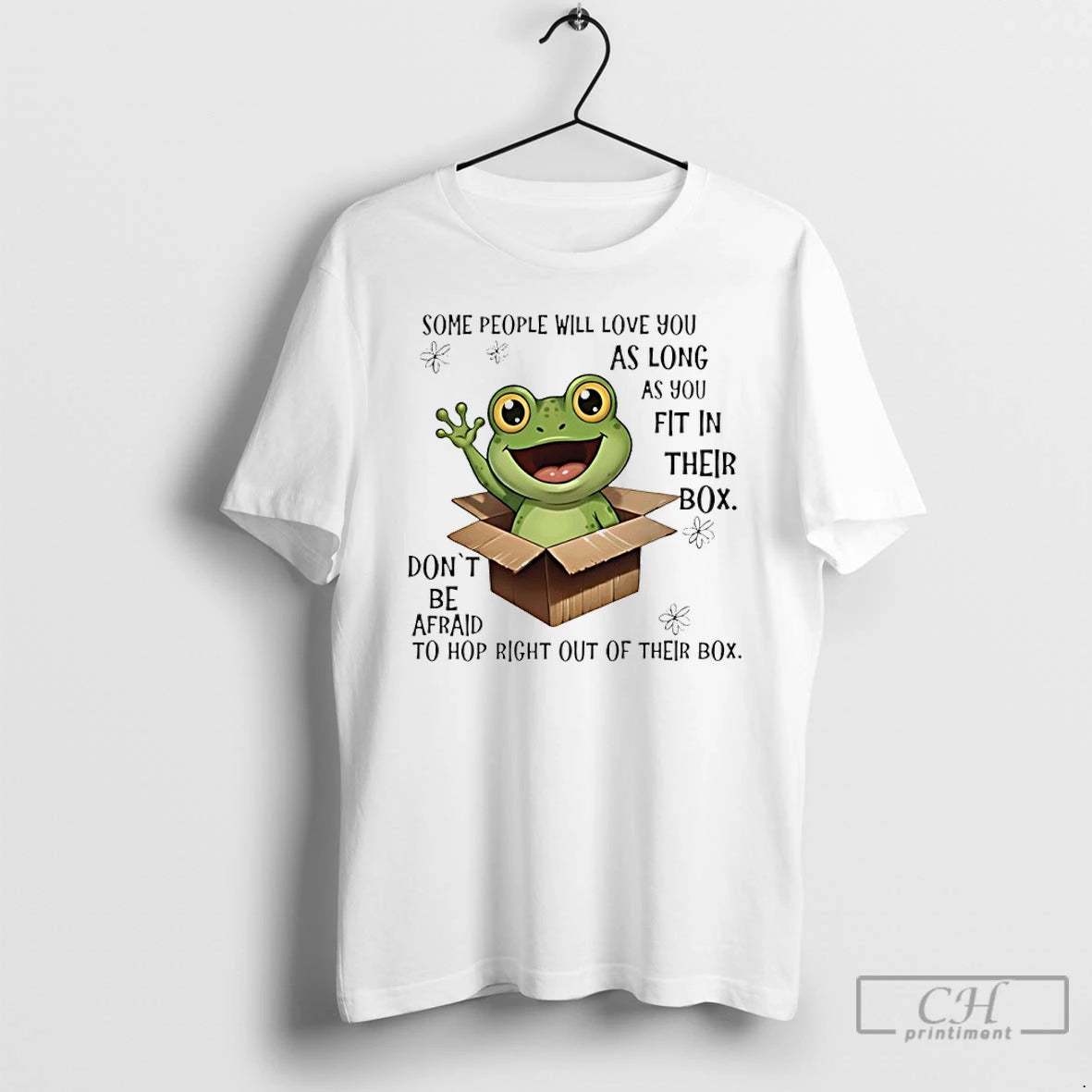 Classic Frog Some People Will Love You As Long As You Fit In Their Box
