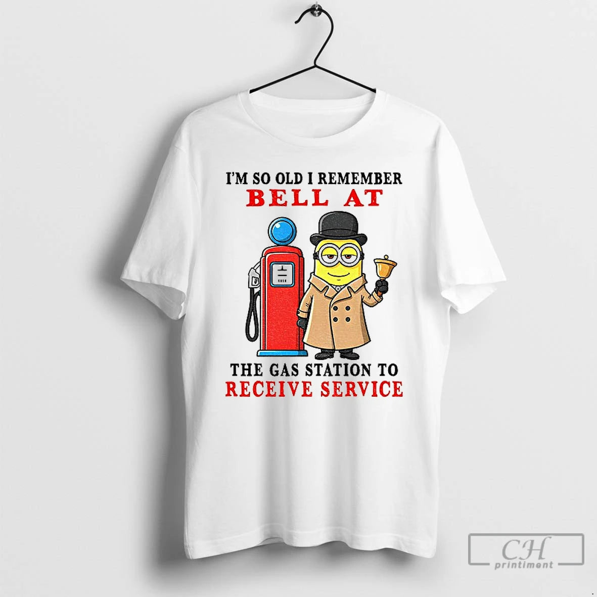 Classic Funny Minion Im So Old I Remember Bell At The Gas Station To Receive