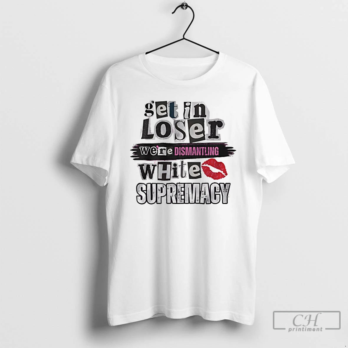 Classic Get Loser Were Dismantling White Supremacy