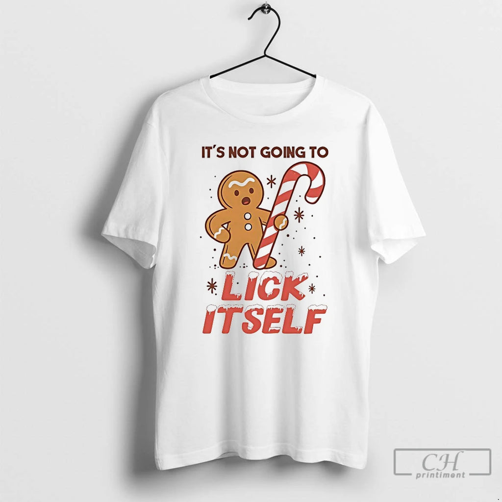 Classic Gingerbread Its Not Going To Lick Itself Christmas