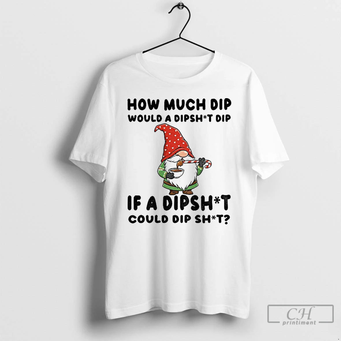 Classic Gnome How Much Dip Would A Dipshit Dip If A Dipshit Could Dip Shit