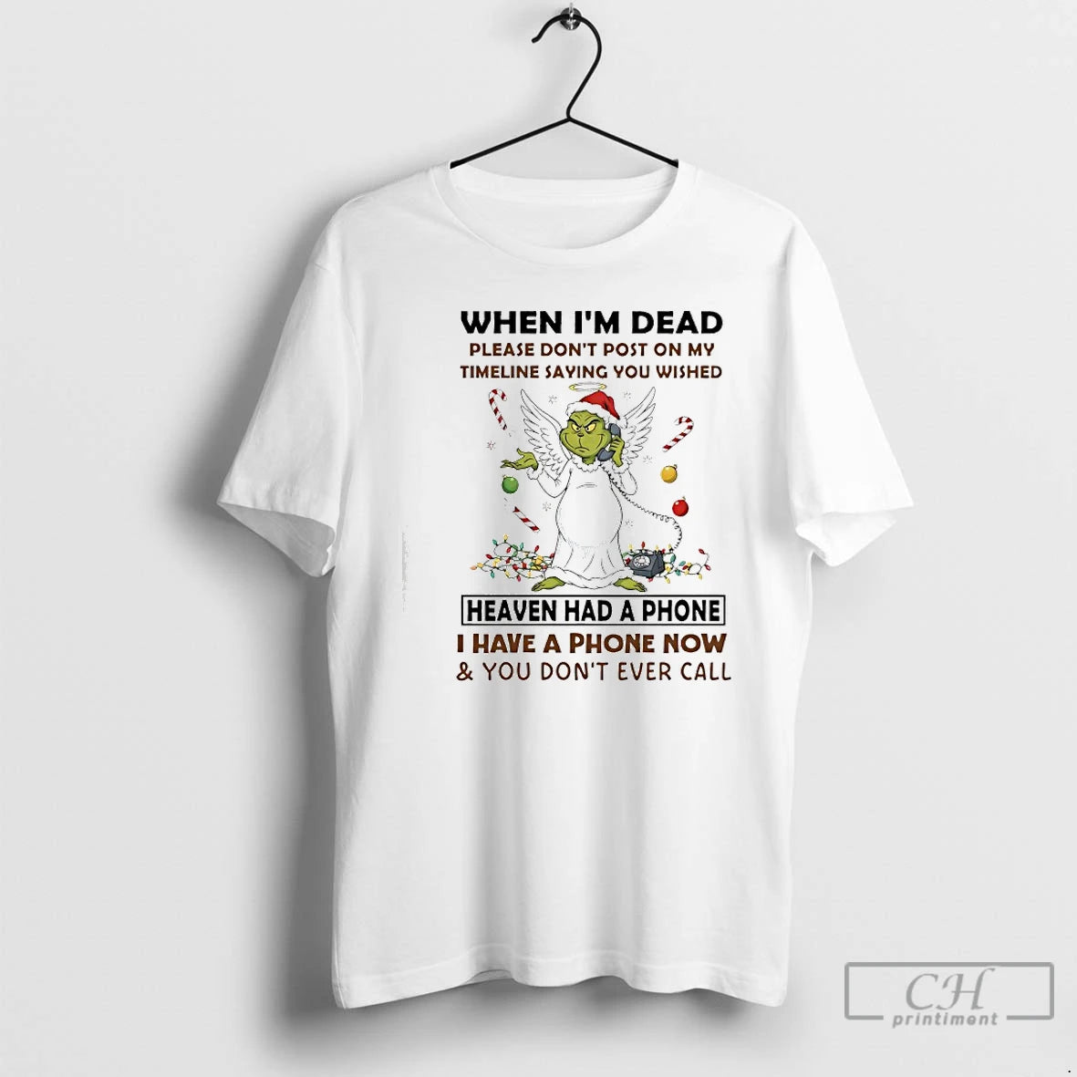 Classic Grinch Angel When Im Dead Please Heaven Had A Phone I Have A Phone