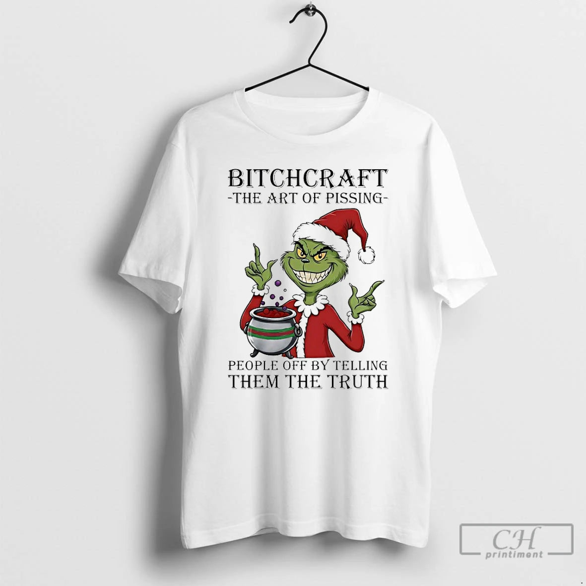 Classic Grinch Bitchcraft The Art Of Pissing People Off By Telling Christmas 2025 T Shirts