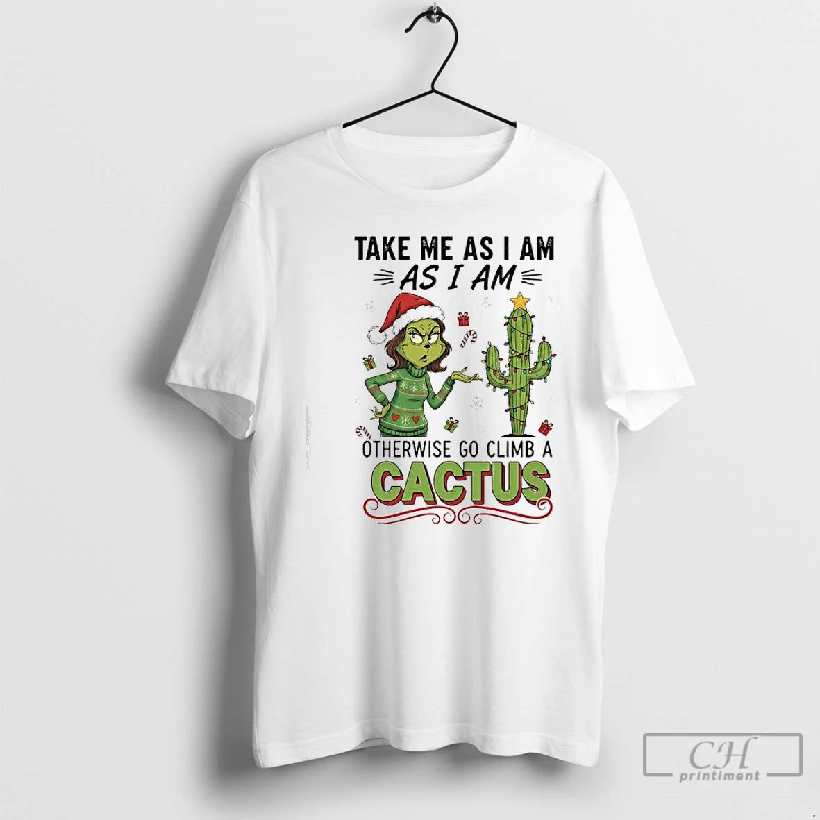 Classic Grinch Cactus Take Me As I Am As I Am Otherwise Go Climb