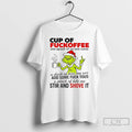 Classic Grinch Cup Of Fuckoffee One Splash Of No One Cares Chirstmas 2025 T Shirts