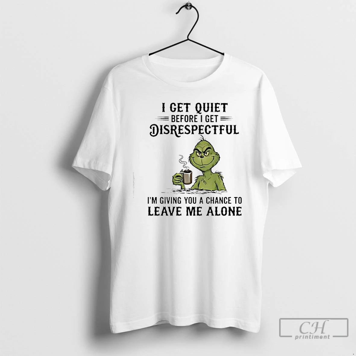 Classic Grinch Get Quiet Before I Get Disrespectful