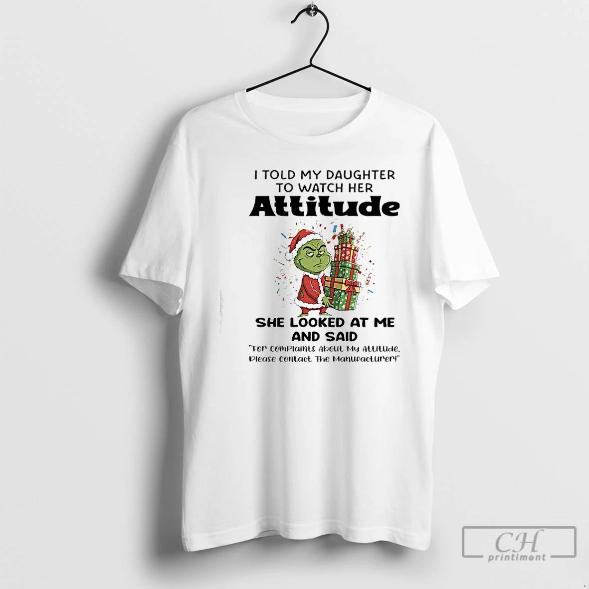 Classic Grinch Gifts I Told My Daughter To Watch Her For Complaints About My Attitude