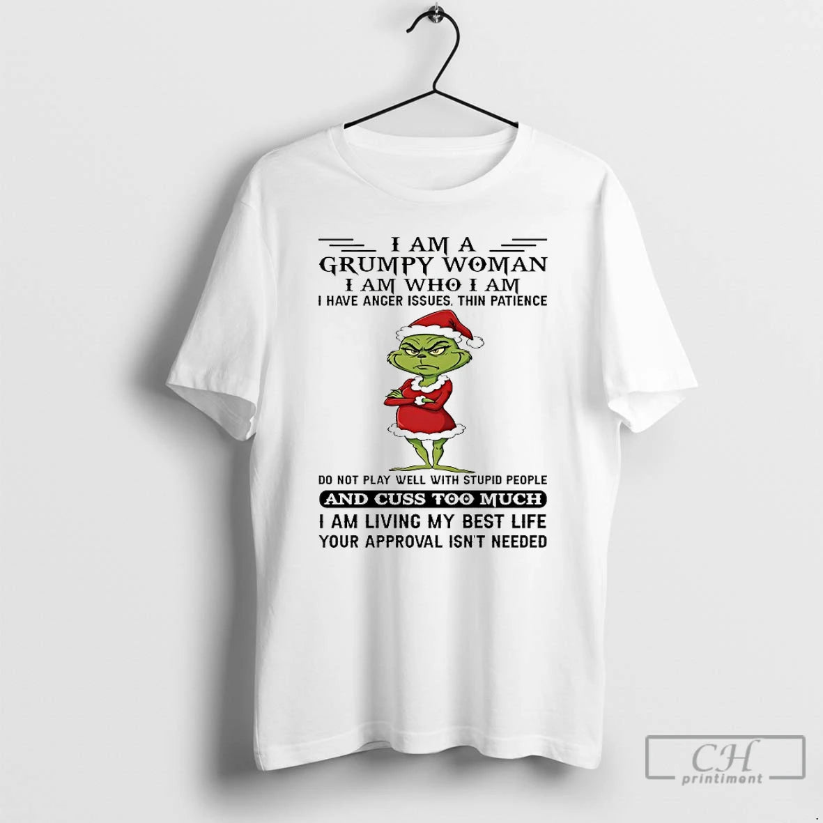 Classic Grinch I Am A Grumpy Woman Iamwhoiam I Have Anger Issues Thin Patience Do