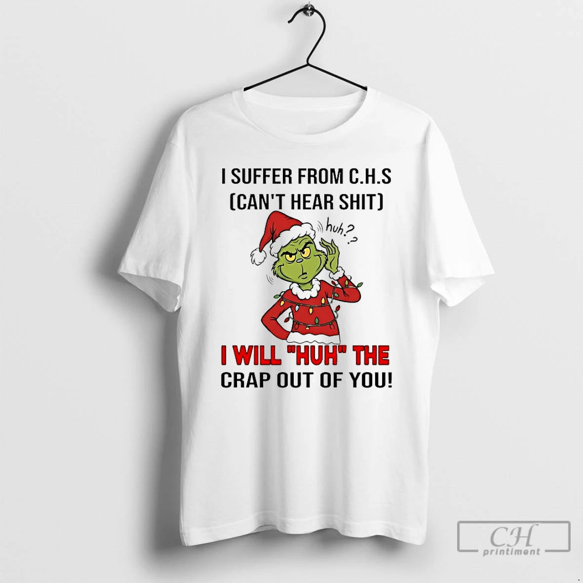 Classic Grinch I Suffer From C H S Cant Hear Shit Christmas 2025 T Shirts