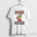 Classic Grinch I Am Master Craftsman I Solve Problems You Dont Know You Have In