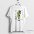 Classic Grinch I Am Not An Early Bird Or A Night Owl Im Some Sort