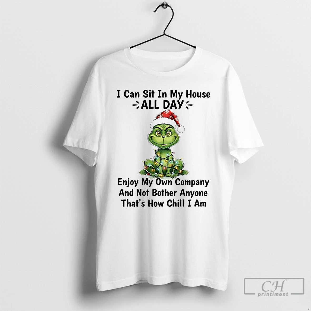 Classic Grinch I Can Sit In My House All Day Thats How Chill I Am
